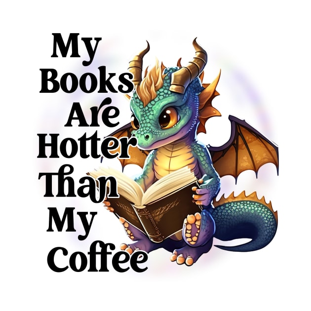 My Books Hotter Than My Coffee by ARTGUMY