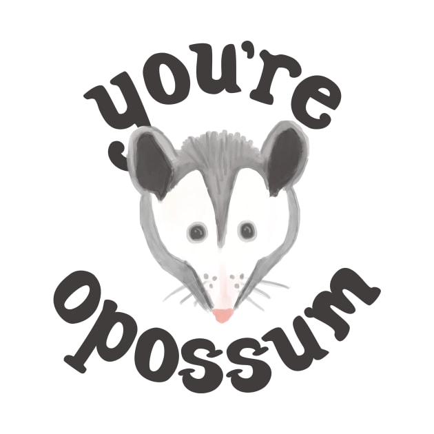 You're Opossum by sixhours