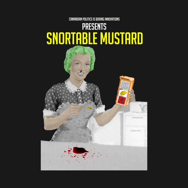 Snortable Mustard by Canada Is Boring Podcast