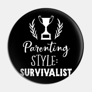 Parenting Style Survivalist Mothers Day Gift Pin