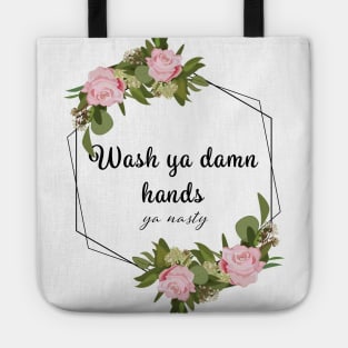 Wash Ya Damn Hands, Ya Nasty (Light ver) Tote