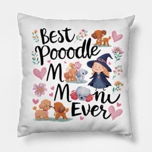 Best Poodle Mom Ever Cute Dog Puppy Pet Lover Pillow