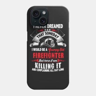 Grumpy Old Firefighter Phone Case