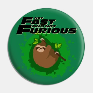 Not Fast And Not Furious Pin