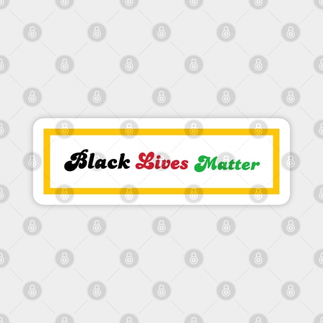 Black Lives Matter - Pan African Diaspora - Front Magnet by SubversiveWare