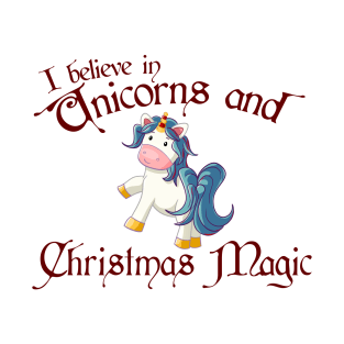 Believe in Christmas Unicorns and Christmas Magic T-Shirt