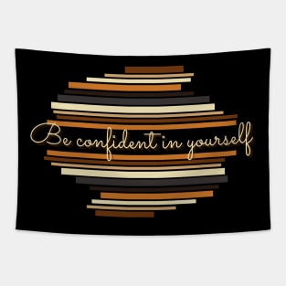 Be confident in yourself - Vintage life quotes Tapestry