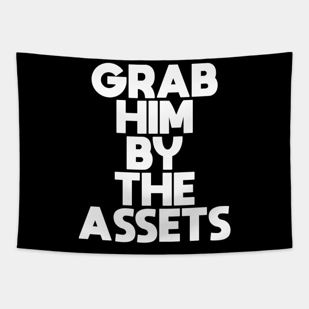 Grab Him By The Assets Tapestry by darklordpug