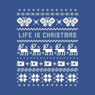 Life is Christmas T-Shirt