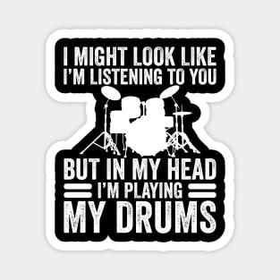 In My Head I'm Playing My Drums Funny Drummer Magnet