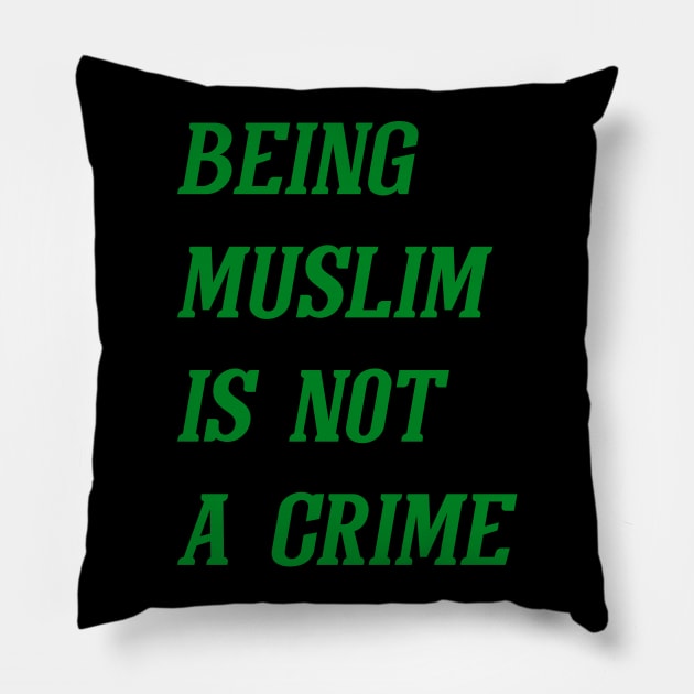 Being Muslim Is Not A Crime (Green) Pillow by Graograman