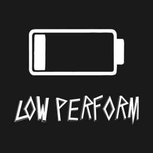 low perform T-Shirt