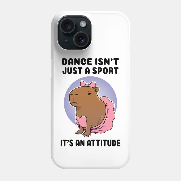 Dance isn't just a sport it's an attitude Capybara Ballerina Phone Case by capydays