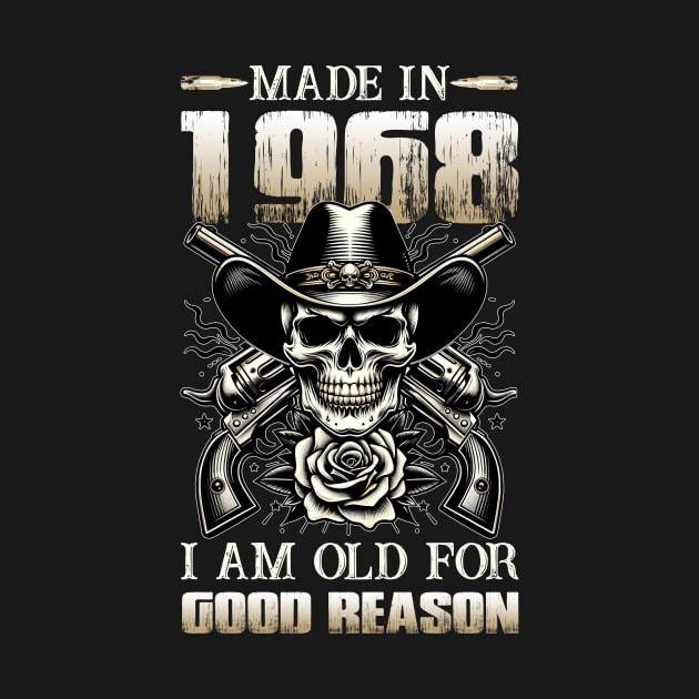 Made In 1968 I'm Old For Good Reason by D'porter