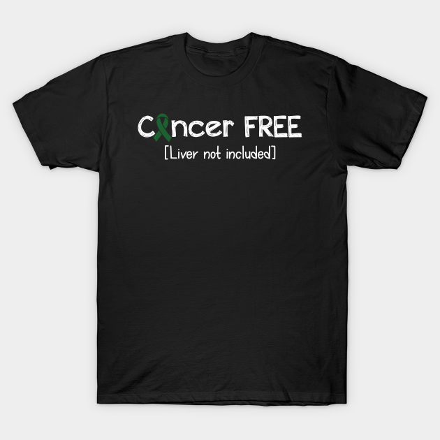 Discover Cancer FREE- Liver Cancer Gifts Liver Cancer Awareness - Liver Cancer Awareness Month - T-Shirt