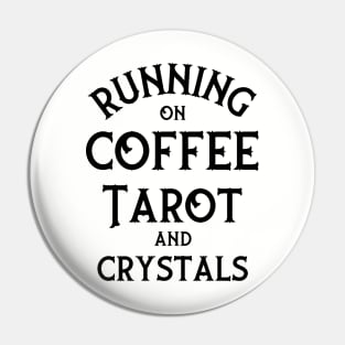 Running on Coffee, Tarot and Crystals Cheeky Witch® Pin