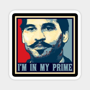 Doc Holiday: "I'm In My Prime." Tombstone || Movie || Retro 90s Magnet