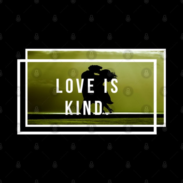 Love Is Kind - Christian by ChristianShirtsStudios