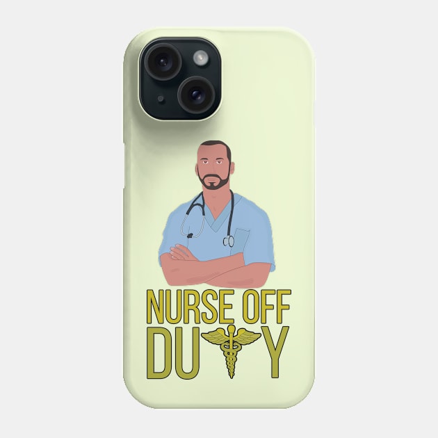 Nurse Off Duty Phone Case by DiegoCarvalho