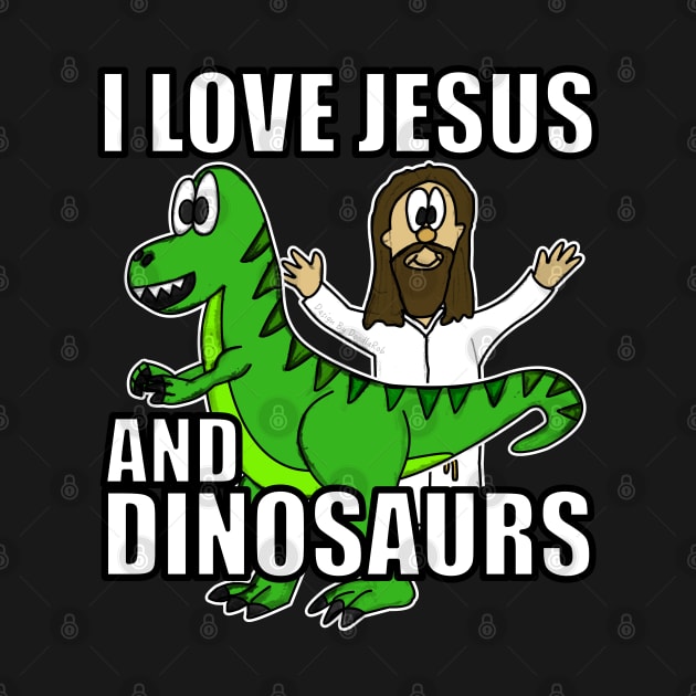 I Love Jesus And Dinosaurs Funny Christian Humor by doodlerob