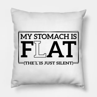 Witty Humor My Stomach Is Flat The L Is Just Silent Body Confidence Pillow