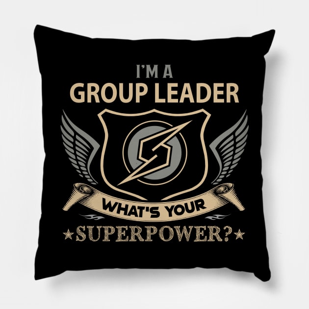 Group Leader T Shirt - Superpower Gift Item Tee Pillow by Cosimiaart