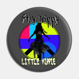 Stay trippy little hippie - Psychedelic and colorful design Pin