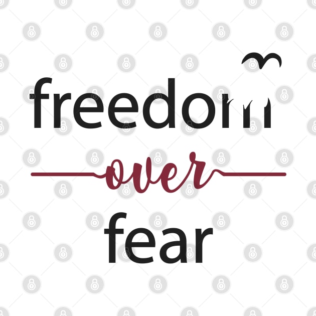 Freedom Over Fear - Freedom Quote Typography by alltheprints