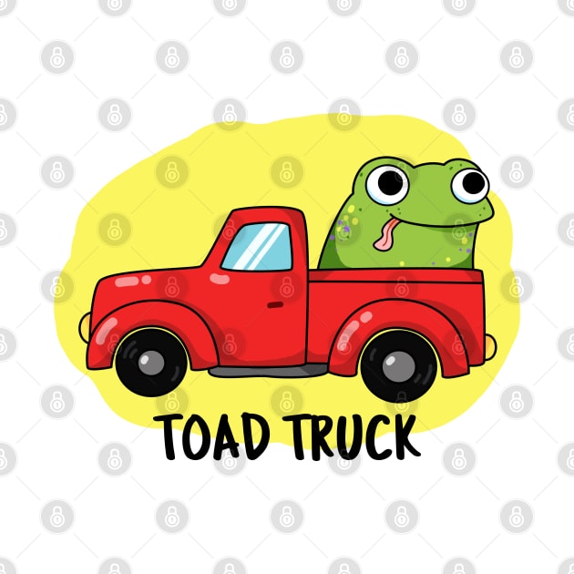Toad Truck Cute Toad Pun by punnybone