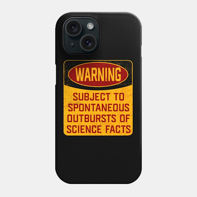 Science - Warning Subject To Spontaneous Outbursts Of Science Facts Phone Case by Kudostees