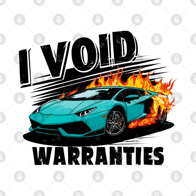 I void Warranties DIY Car Warranty ruined automotive Tee by Inkspire Apparel designs