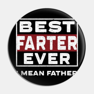 Best farter ever i mean father Pin