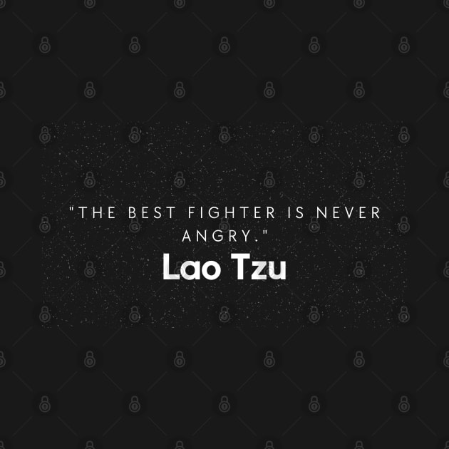 "The best fighter is never angry." - Lao Tzu Inspirational Quote by InspiraPrints