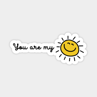 You Are My Sunshine Magnet