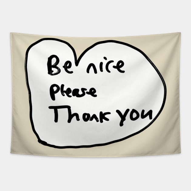 Be nice please thank you Tapestry by annacush