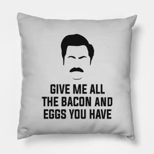 Give me all the bacon and eggs you have Pillow