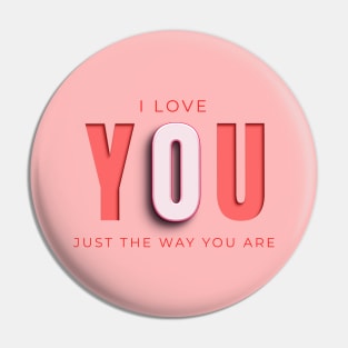 I love you just the way you are Pin