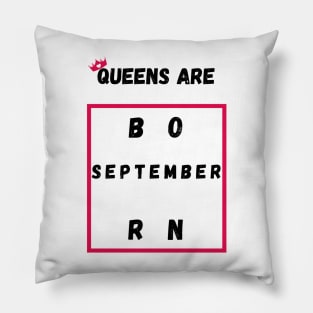 Queens Are Born In September Pillow