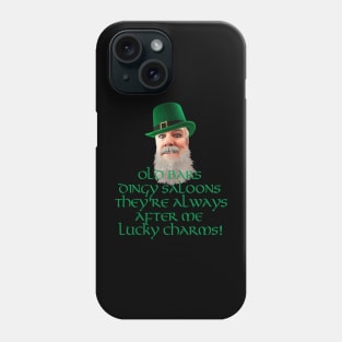 Always after me Lucky Charms! Phone Case