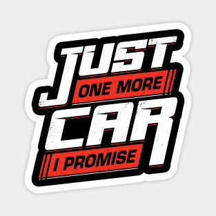 Just One More Car I Promise Racing Car Lover Gift Magnet