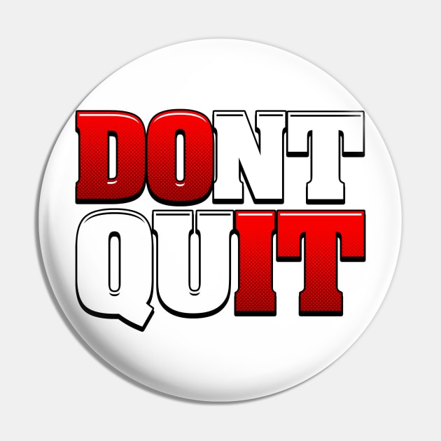 Don't Quit - Do It Pin by StayTruePonyboy