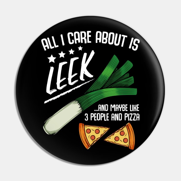 Leeks - All I Care About Is Leek And Maybe Like 3 People Pin by Lumio Gifts