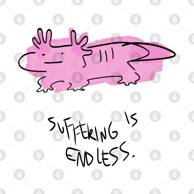 Suffering is endless Axolotl by KO-of-the-self