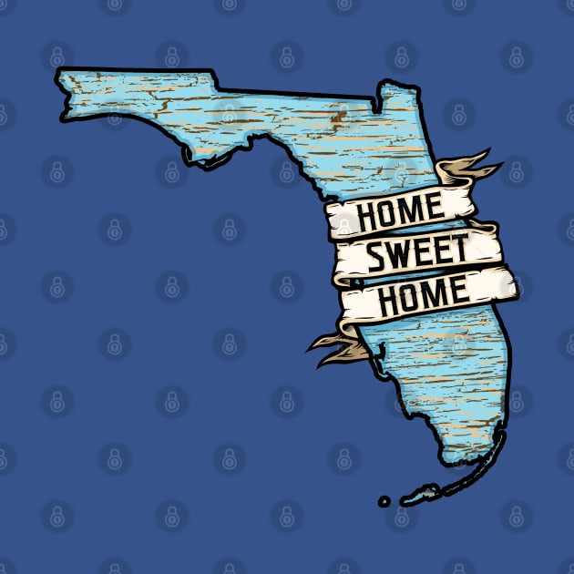 Home Sweet Home Florida by MerchFrontier