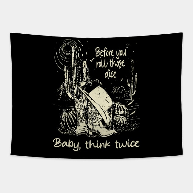 Before you roll those dice Baby, think twice Cowboy Boots Hat Tapestry by Beetle Golf