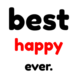 best happy ever T-Shirt