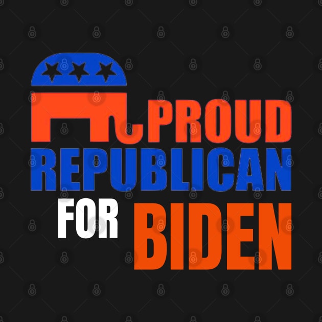 PROUD REPUBLICAN FOR BIDEN by Mojakolane