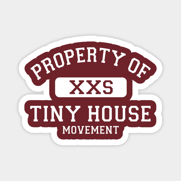 Property of Tiny House Movement Magnet by Love2Dance