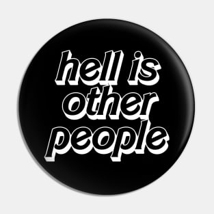 Hell Is Other People - Nihilist Typographic Design Pin