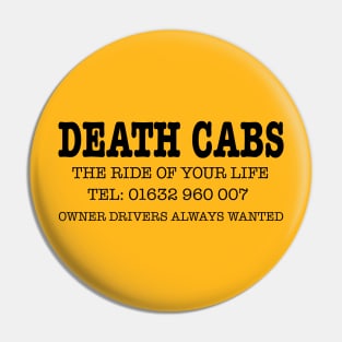 Death Cabs - For the Ride of Your Life Pin